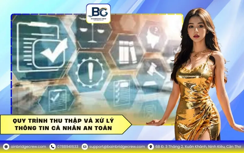 Quy trình thu thập và xử lý thông tin cá nhân an toàn