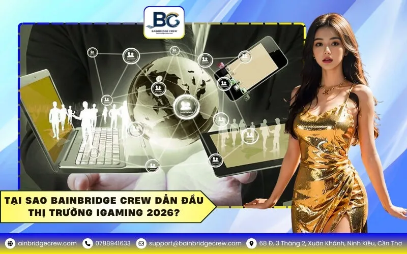 Tại sao Bainbridge Crew dẫn đầu thị trường iGaming 2026
